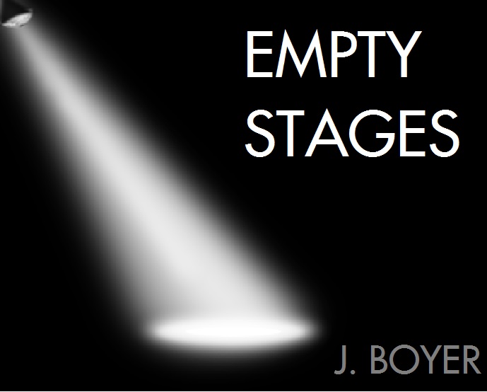 Empty Stages by J. Boyer