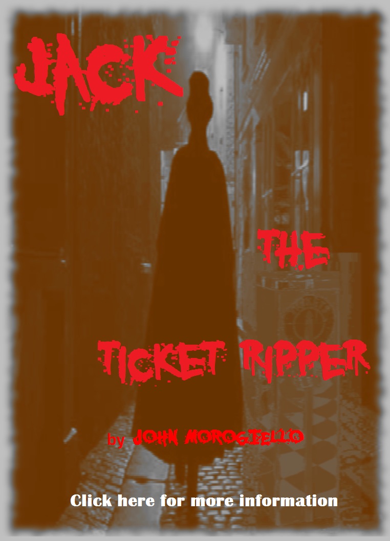 Jack the Ticket
                          Ripper - a one-act play by John Morogiello