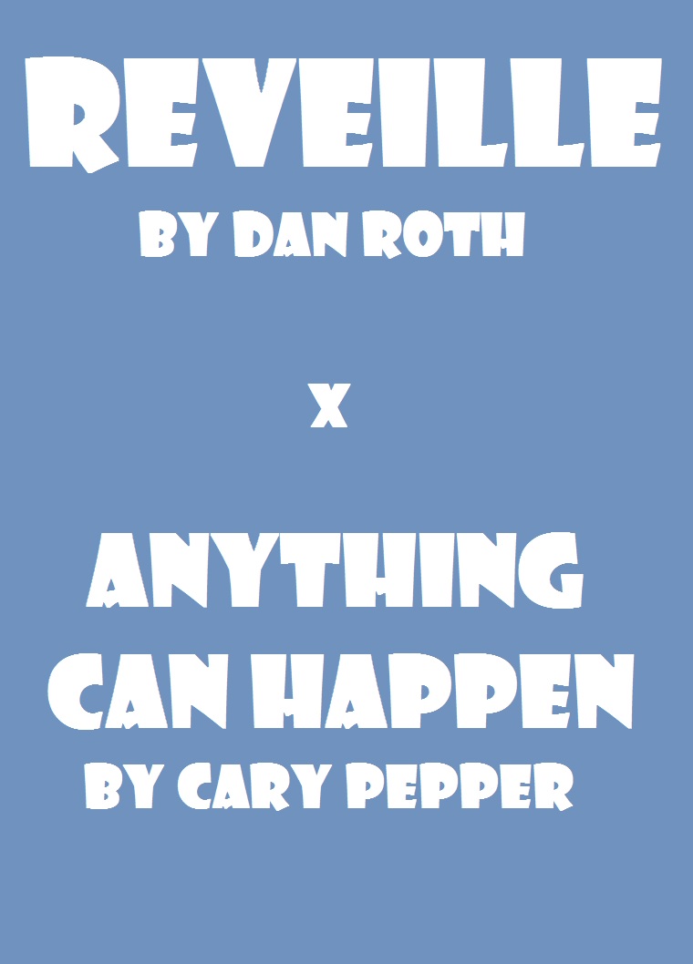 Reveille and
                          Anything Can Happen: One act plays