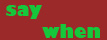 Say When - a one-act play